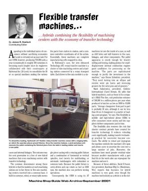 Flexible Transfer Machines… …Hybrids Combining the Flexibility of Machining Centers with the Economy of Transfer Technology by James R
