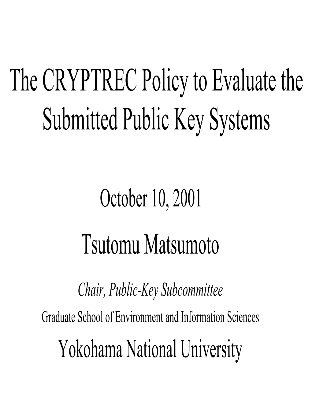 The CRYPTREC Policy to Evaluate the Submitted Public Key Systems