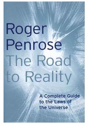THE ROAD to REALITY a Complete Guide to the Laws of the Universe