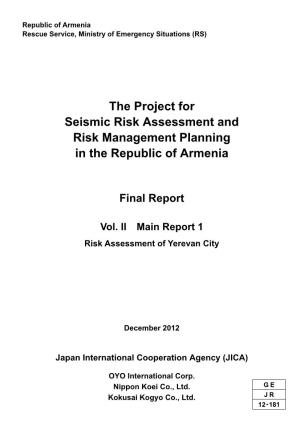 The Project for Seismic Risk Assessment and Risk Management Planning in the Republic of Armenia