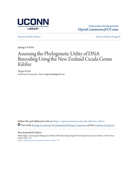 Assessing the Phylogenetic Utility of DNA Barcoding Using the New Zealand Cicada Genus Kikihia Megan Ribak University of Connecticut - Storrs, Megan.Ribak@Gmail.Com