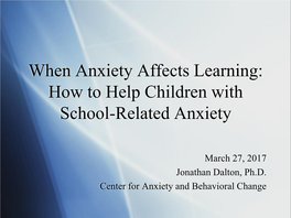 When Anxiety Affects Learning: How to Help Children with School-Related Anxiety