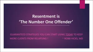 Resentment Is ‘The Number One Offender’