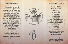 Outdoor Pool Hours Oasis Café Hours Welcome Back!