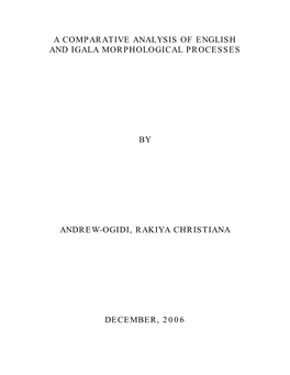 A Comparative Analysis of English and Igala Morphological Processes by Andrew-Ogidi, Rakiya Christiana December, 2006
