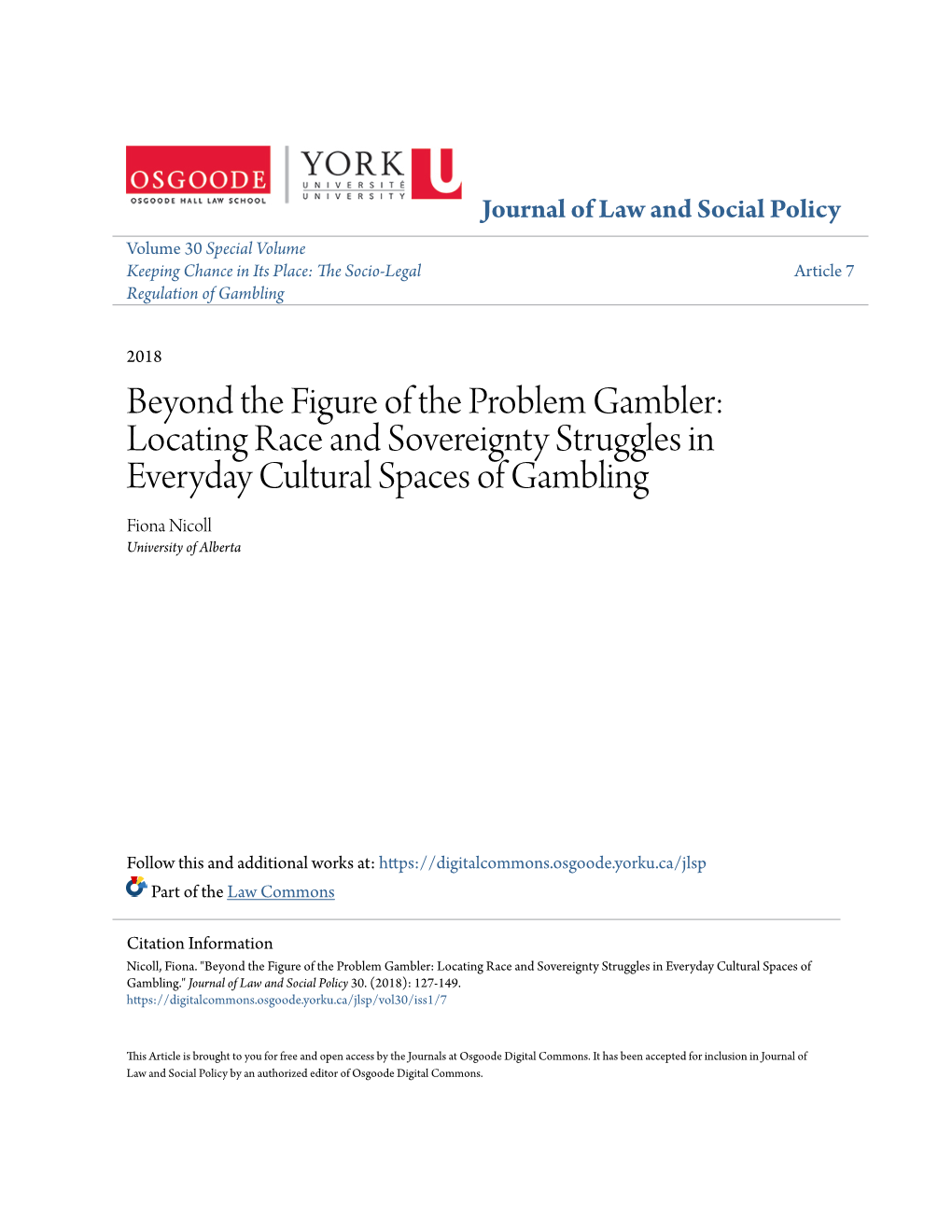 Beyond the Figure of the Problem Gambler: Locating Race and Sovereignty Struggles in Everyday Cultural Spaces of Gambling Fiona Nicoll University of Alberta