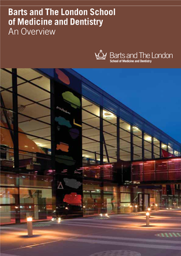 Barts and the London School of Medicine and Dentistry an Overview Pub4494 SMD Overview V8.Qxd 28/5/09 08:30 Page 2 Pub4494 SMD Overview V8.Qxd 28/5/09 08:30 Page 3