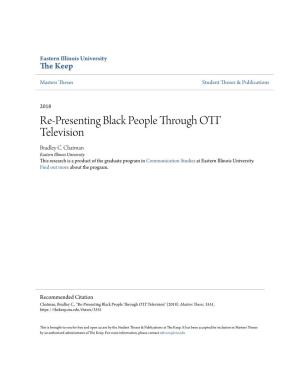 Re-Presenting Black People Through OTT Television Bradley C