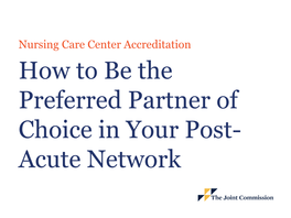 How to Be the Preferred Partner of Choice in Your Post- Acute Network Today’S Speaker Gina Zimmermann