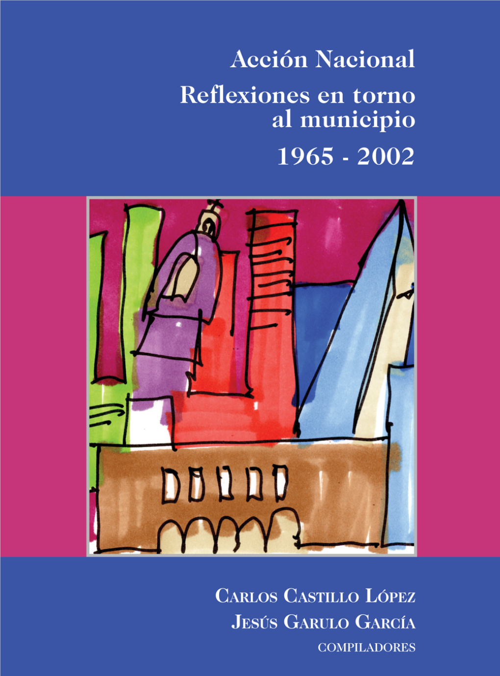 Acción Nacional Reflexiones En Torno Al Municipio 1965 - 2002