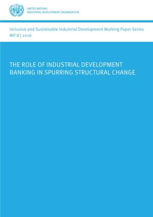 The Role of Industrial Development Banking in Spurring Structural Change Department of Policy, Research and Statistics