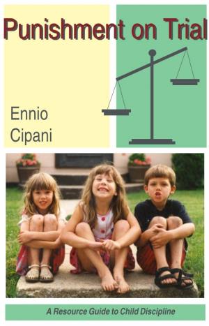 Punishment on Trial √ Feel Guilty When You Punish Your Child for Some Misbehavior, but Have Ennio Been Told That Such Is Bad Parenting?