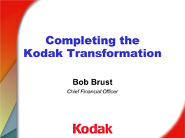 Completing the Kodak Transformation Completing the Kodak Transformation