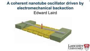 A Coherent Nanotube Oscillator Driven by Electromechanical Backaction Edward Laird a Coherent Nanotube Oscillator Driven by Electromechanical Backaction