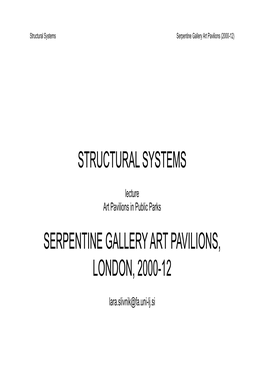Structural Systems Serpentine Gallery Art Pavilions, London, 2000-12