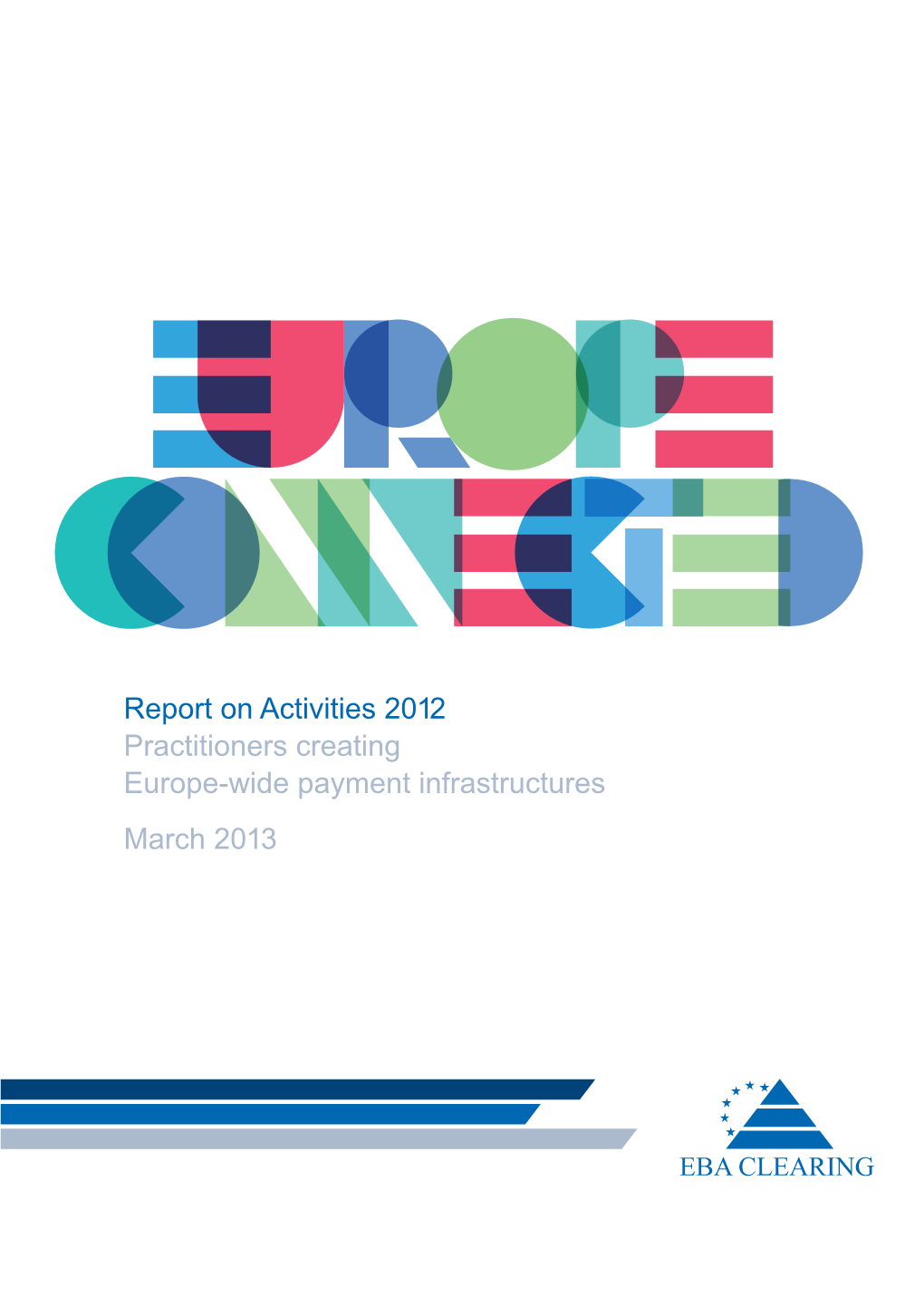 Report on Activities 2012 Practitioners Creating Europe-Wide Payment