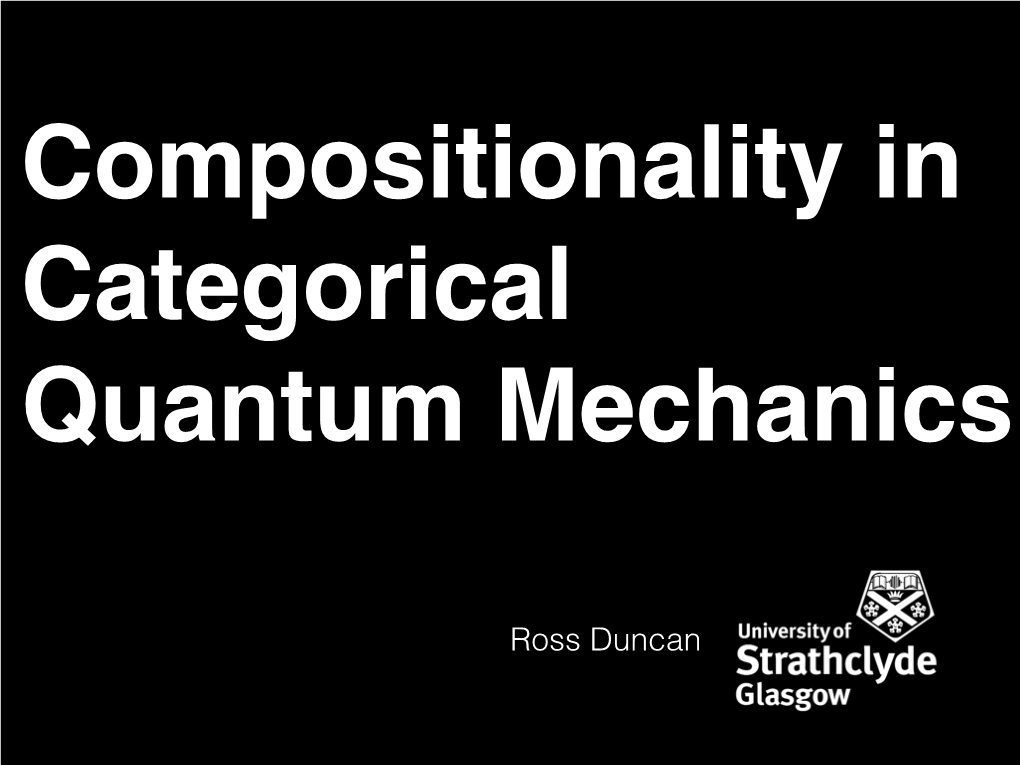 Compositionality in Categorical Quantum Computing