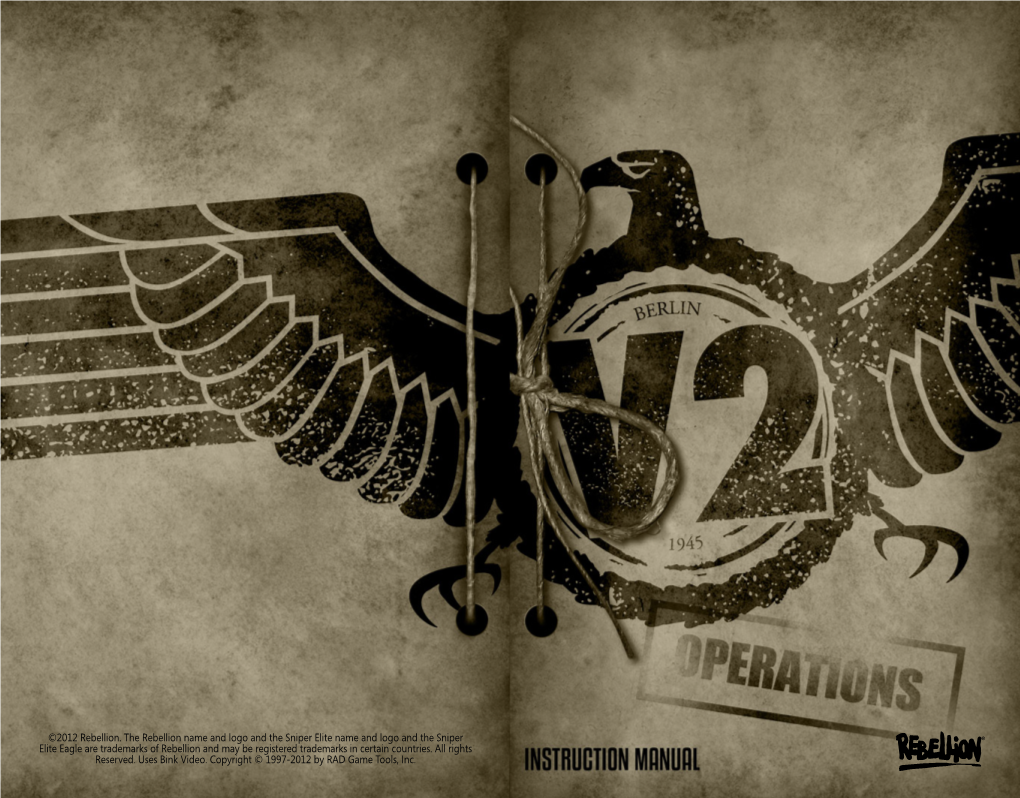 ©2012 Rebellion. the Rebellion Name and Logo and the Sniper Elite Name and Logo and the Sniper Elite Eagle Are Trademarks of Re