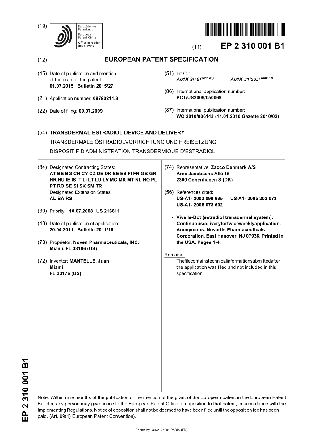 Transdermal Estradiol Device and Delivery Transdermale Östradiolvorrichtung Und Freisetzung Dispositif D’Administration Transdermique D’Estradiol