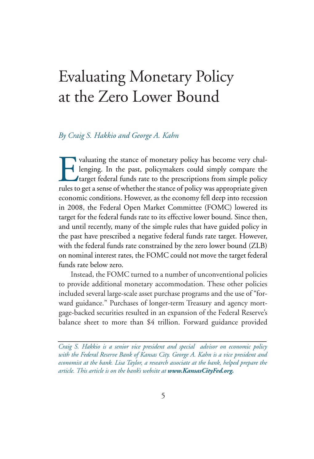 Evaluating Monetary Policy at the Zero Lower Bound