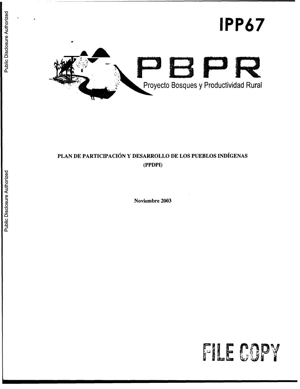 IPP67 Public Disclosure Authorized Proyecto Bosques Y Productividad Rural