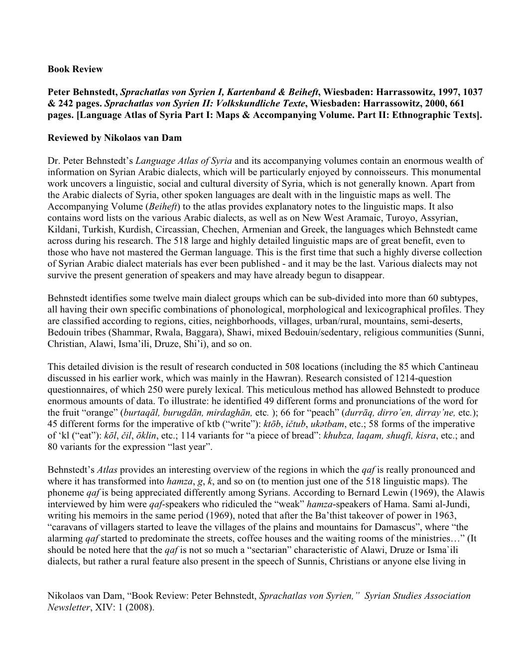 Nikolaos Van Dam, “Book Review: Peter Behnstedt, Sprachatlas Von Syrien,” Syrian Studies Association Newsletter, XIV: 1 (2008)