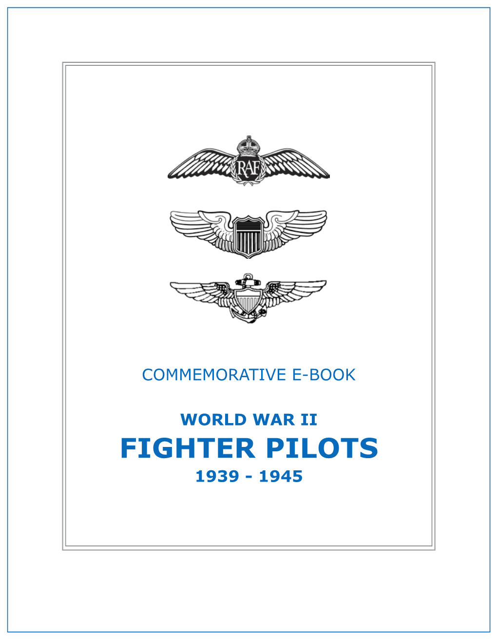 Fighter PILOTS 1939 - 1945 a UNIVERSAL PROMOTIONS E-BOOK Copyright © Universal Promotions Limited 2010