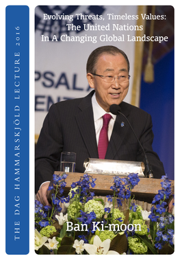 Ban Ki-Moon the DAG HAMMARSKJÖLD LECTURE 2016 the DAG