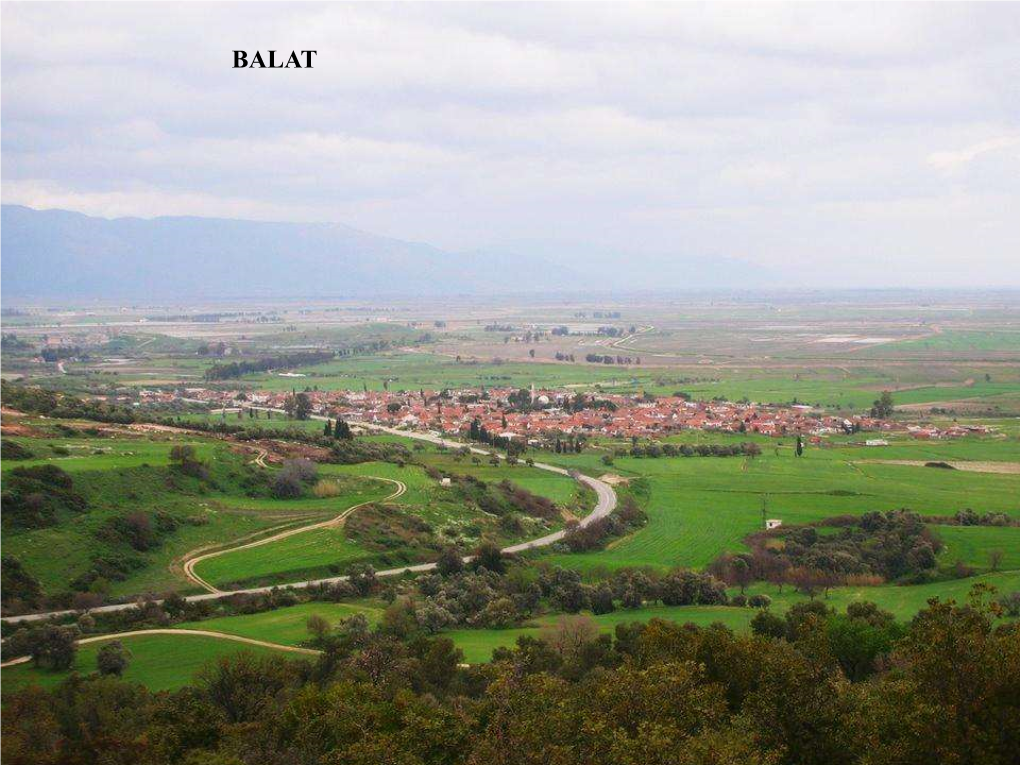 BALAT MENTEŞE YÖRESİ MENTEŞE YÖRESİ Kıyı Ege Bölgesinün Büyük Menderes Oluğu Güneyinde Kalan Kesimine "Menteşe Yöresi" Denilmektedir