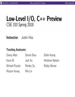 Low-Level I/O, C++ Preview CSE 333 Spring 2018