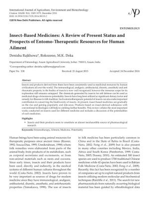 Insect-Based Medicines: a Review of Present Status and Prospects of Entomo-Therapeutic Resources for Human Ailment Denisha Rajkhowa*, Rokozeno, M.K