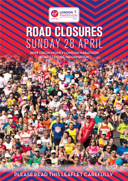 Road Closures Sunday 28 April 2019 Virgin Money London Marathon Road Closure Information