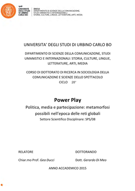 Power Play Politica, Media E Partecipazione: Metamorfosi Possibili Nell’Epoca Delle Reti Globali Settore Scientifico Disciplinare: SPS/08