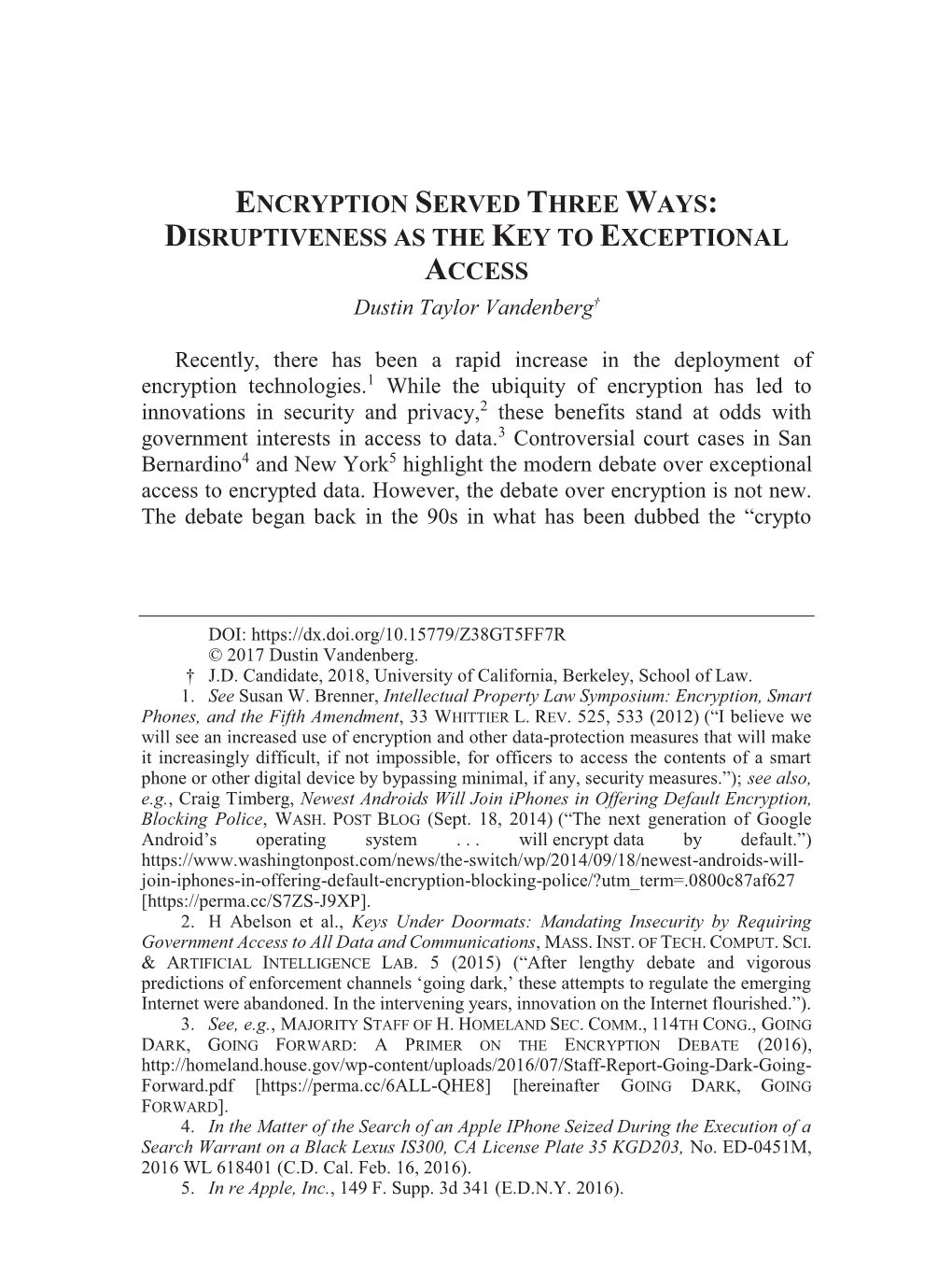 ENCRYPTION SERVED THREE WAYS: DISRUPTIVENESS AS the KEY to EXCEPTIONAL ACCESS Dustin Taylor Vandenberg†