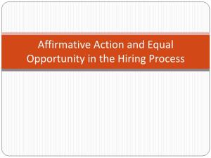 Affirmative Action and Equal Opportunity in the Hiring Process EEO Statement EQUAL OPPORTUNITY POLICY and AFFIRMATION of NON-DISCRIMINATION