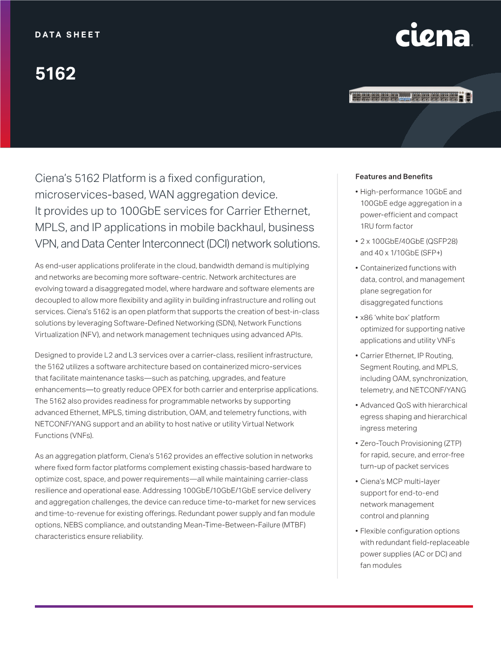 Ciena's 5162 Platform Is a Fixed Configuration, Microservices-Based, WAN Aggregation Device. It Provides up to 100Gbe Service