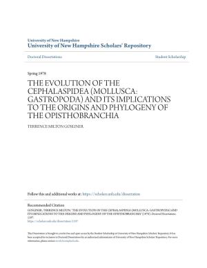 The Evolution of the Cephalaspidea (Mollusca: Gastropoda) and Its Implications to the Origins and Phylogeny of the Opisthobranchia Terrence Milton Gosliner