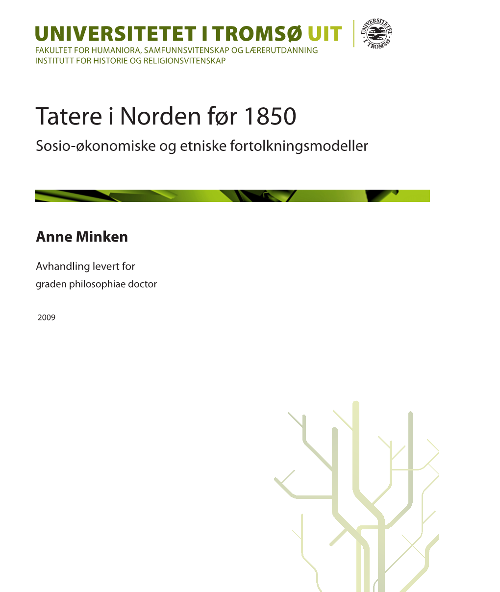 Tatere I Norden Før 1850 UNIVERSITETET I TROMSØ UIT FAKULTET for HUMANIORA, SAMFUNNSVITENSKAP OG LÆRERUTDANNING INSTITUTT for HISTORIE OG RELIGIONSVITENSKAP