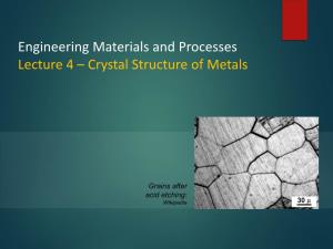 Engineering Materials and Processes Lecture 4 – Crystal Structure of Metals