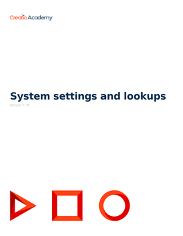System Settings and Lookups Version 7.18 This Documentation Is Provided Under Restrictions on Use and Are Protected by Intellectual Property Laws