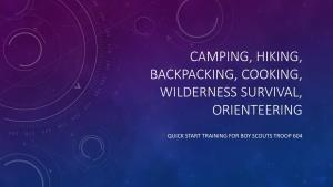 Camping, Hiking, Backpacking, Cooking, Wilderness Survival, Orienteering