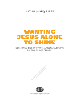 Wanting Jesus Alone to Shine Illustrated Biography of St