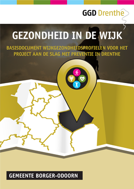 Gezondheid in De Wijk Basisdocument Wijkgezondheidsprofielen Voor Het Project Aan De Slag Met Preventie in Drenthe