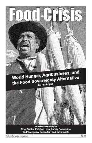 Food Crisis: World Hunger, Agribusiness and the Food