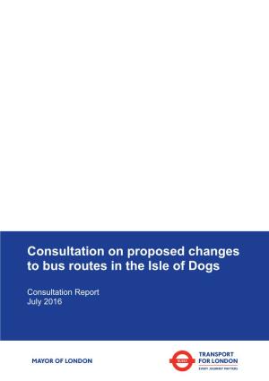 Consultation on Proposed Changes to Bus Routes in the Isle of Dogs