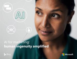 AI for Marketing: Human Ingenuity Amplified