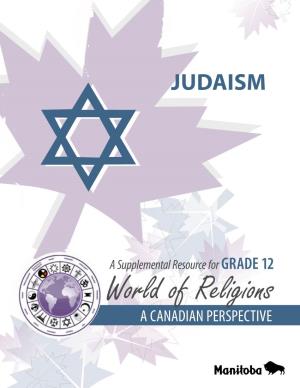 Judaism: a Supplemental Resource for Grade 12 World of Religions: A