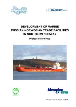 DEVELOPMENT of MARINE RUSSIAN-NORWEGIAN TRADE FACILITIES in NORTHERN NORWAY Prefeasibility Study