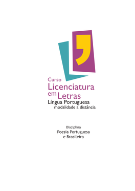 Poesia Portuguesa E Brasileira Licenciatura Em Letras Língua Portuguesa 2 Modalidade a Distância
