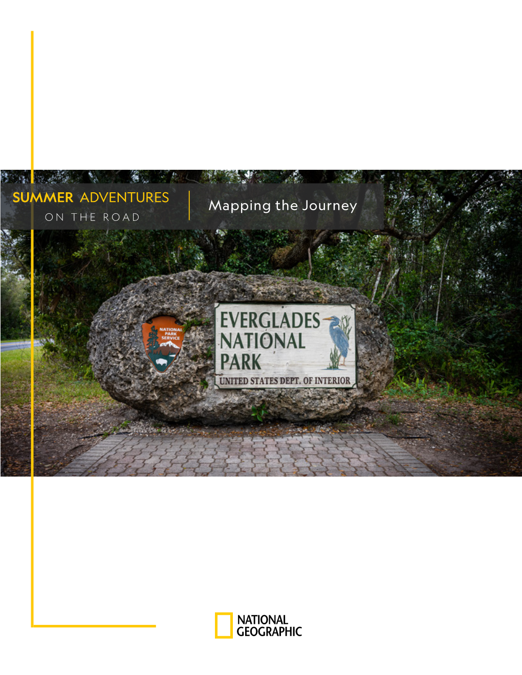 SUMMER ADVENTURES Mapping the Journey O N T H E R O a D EVERGLADES NATIONAL PARK